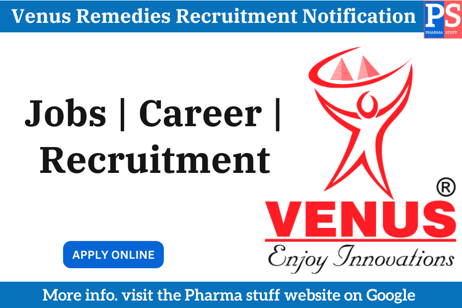 Venus Remedies Hiring Drug Regulatory Affairs Professional in Panchkula , Apply Now