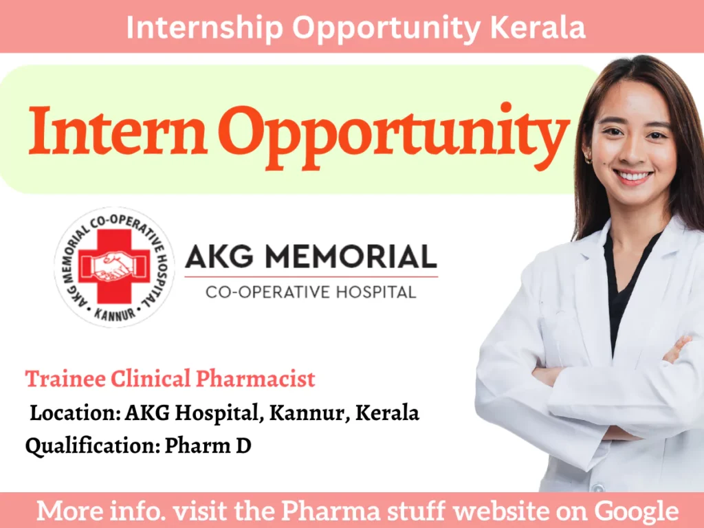 Internship Opportunity Trainee Clinical Pharmacist at AKG Hospital Kerala 1 Internship Opportunity: Trainee Clinical Pharmacist at AKG Hospital Kerala