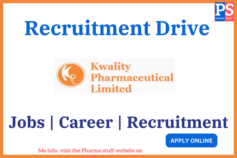 Kwality Pharmaceuticals Recruitment - Job vacancies
