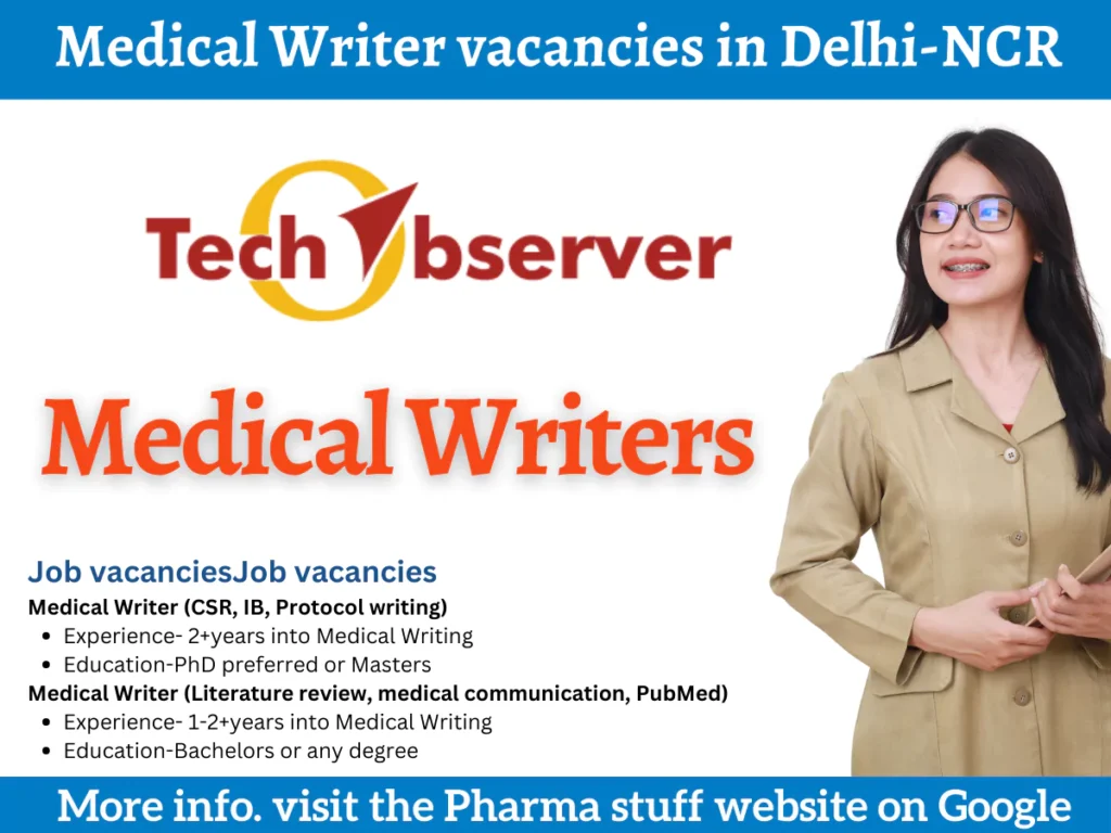new job opportunities as a Medical Writer at Tech Observer in Delhi-NCR. We are urgently hiring for positions in CSR, IB, Protocol Writing, Literature Review, Medical Communication, and more. Apply now!