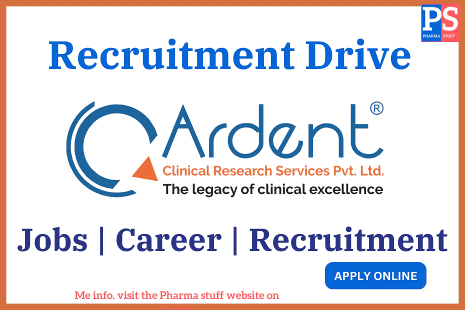 Ardent Clinical Research Services Recruitment: Clinical Research Vacancies