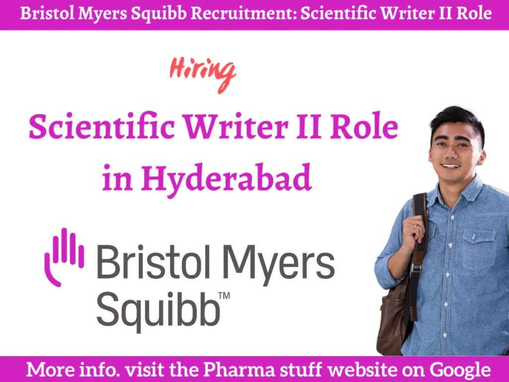 Bristol Myers Squibb Recruitment: Scientific Writer II Role in Hyderabad