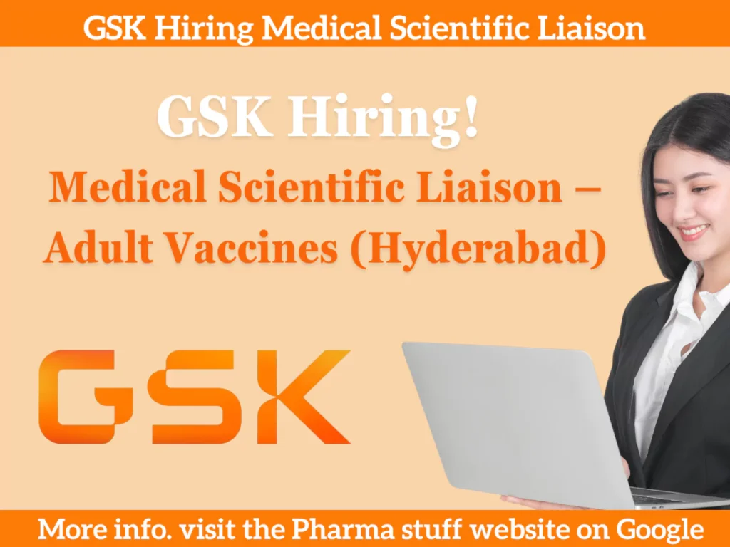 GSK Hiring! Medical Scientific Liaison – Adult Vaccines (Hyderabad)