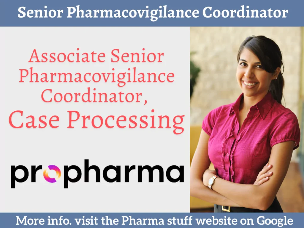 Senior Pharmacovigilance Coordinator, Case Processing - ProPharma Group