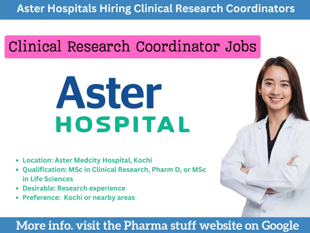 Aster Hospitals Hiring Clinical Research Coordinators in Kochi