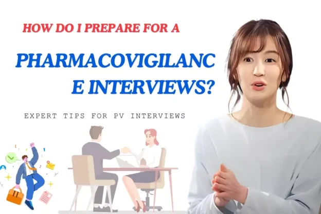 HOW DO I PREPARE FOR A PHARMACOVIGILANCE INTERVIEW?