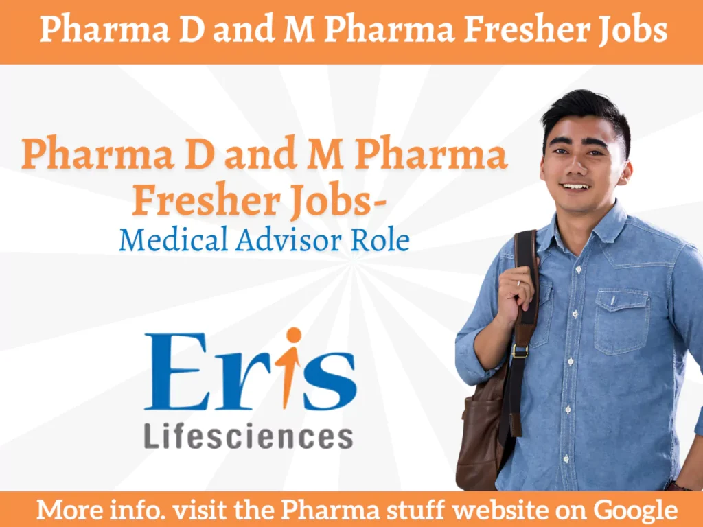 Pharma D and M Pharma Fresher Vacancies at Eris Lifesciences - Medical Advisor Role