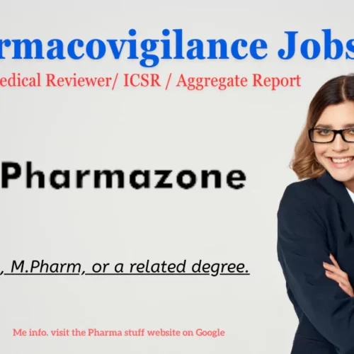 Pharmazone Hiring Pharmacovigilance Team Medical Reviewer, ICSR, Aggregate Report