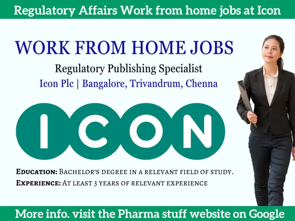 Regulatory Affairs Work from Home Jobs at Icon Plc - DRUG / DEVICE REGULATORY Publishing Specialist