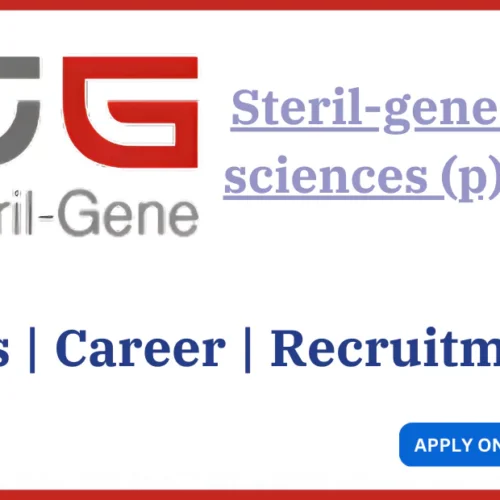 Steril-gene life sciences (p) ltd. - Job vacancies - Recruitment Notification