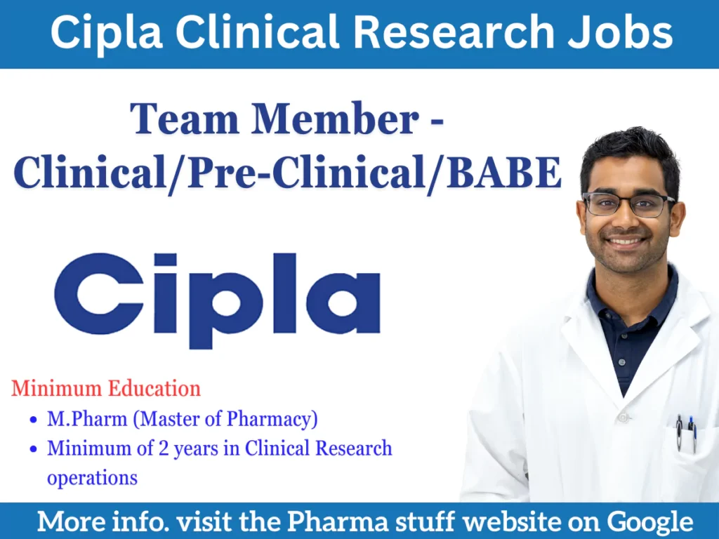 Cipla Clinical Research Hirings - Team Member in Clinical/Pre-Clinical/BABE