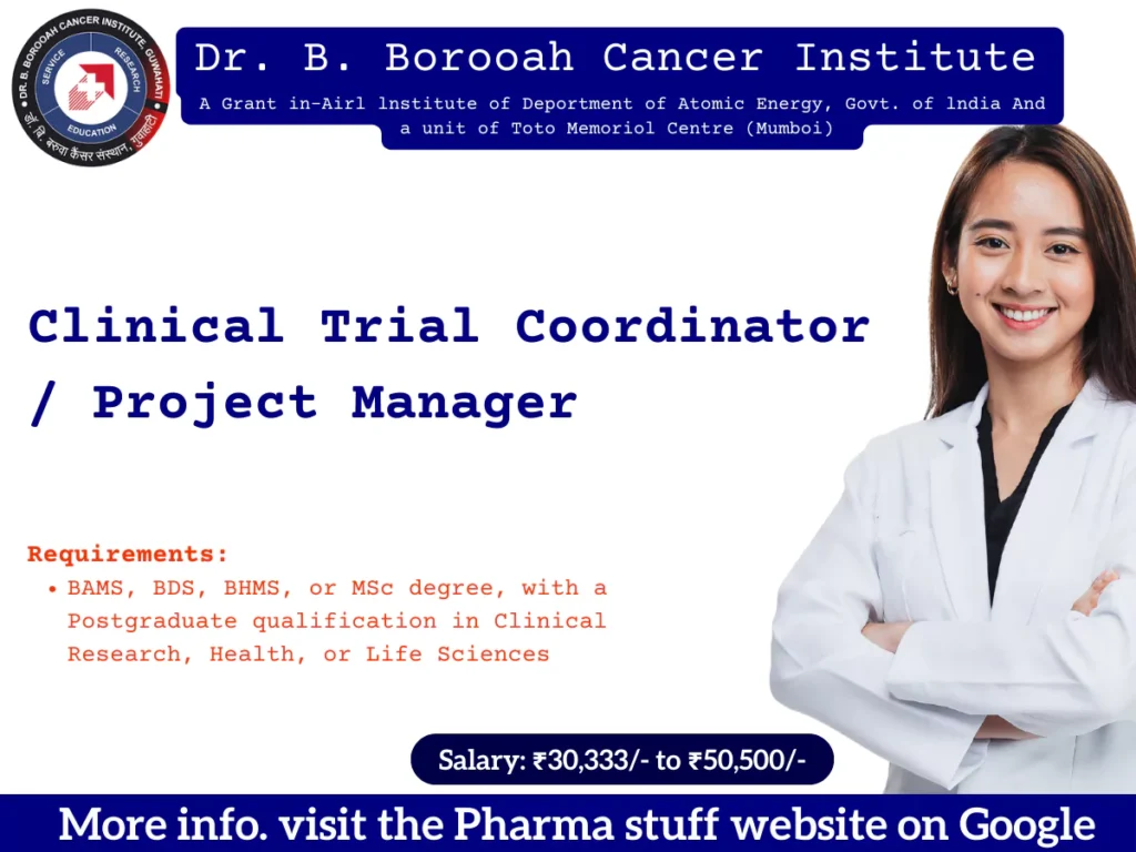 Dr. B. Borooah Cancer Institute Hiring for Clinical Trial Coordinator / Project Manager