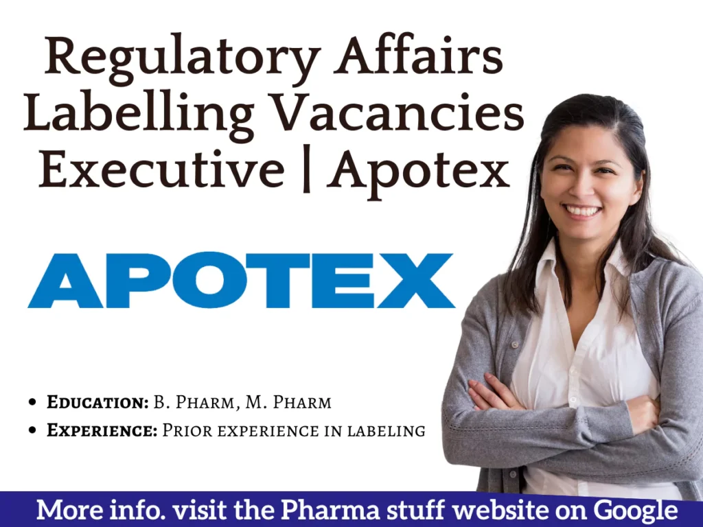 Regulatory Affairs Labelling Vacancies Executive | Apotex