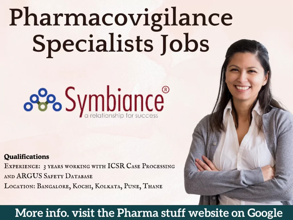 Pharmacovigilance Specialists Require Symbiance India | ICSR Case Processing