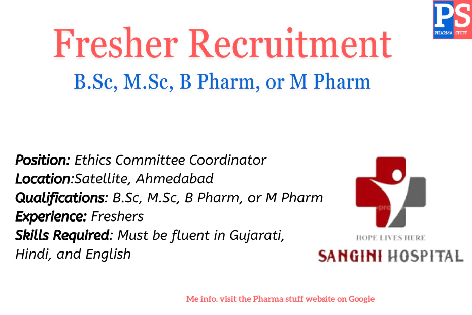 Fresher BSC, MSC, B Pharm, M Pharm Hiring at Sangini Hospital Ethics Committee | Ahmedabad