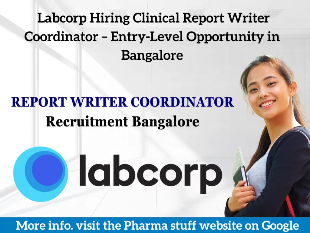 Labcorp Hiring Clinical Report Writer Coordinator – Entry-Level Opportunity in Bangalore