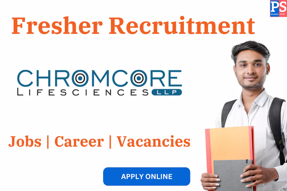 Fresher Analytical R&D, QA Hiring Vizag Chromcore Lifesciences