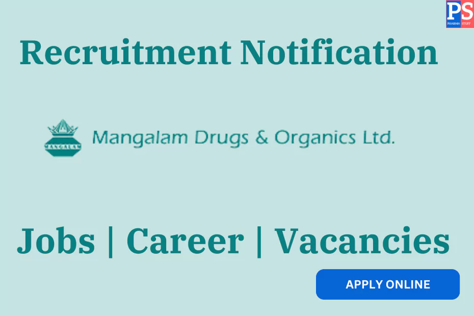 Mangalam Drugs and Organics Limited Hiring – Multiple Vacancies in Vapi