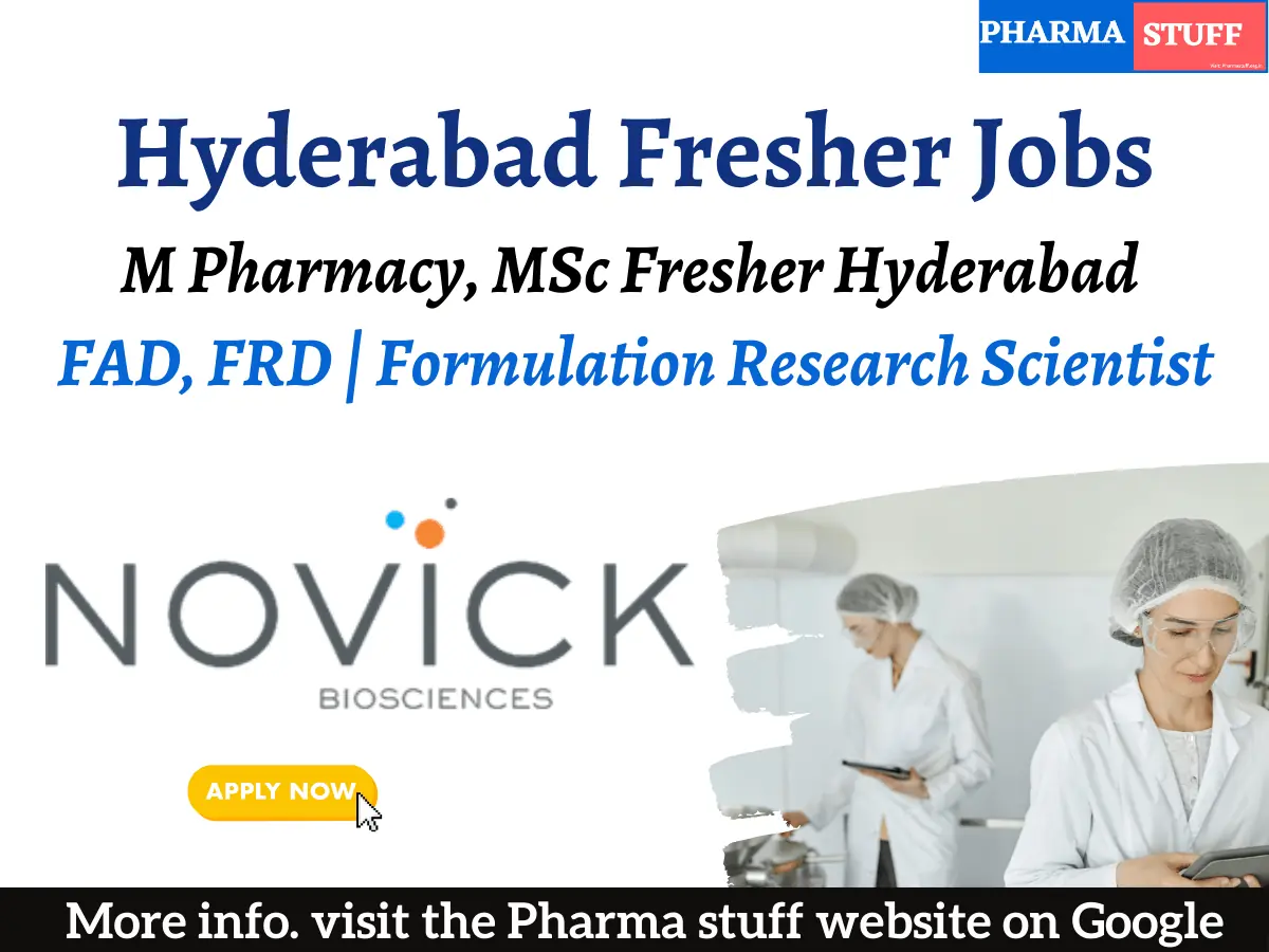 Novick Biosciences Hiring M Pharmacy, MSc Fresher Hyderabad | FAD, FRD | Formulation Research Scientist