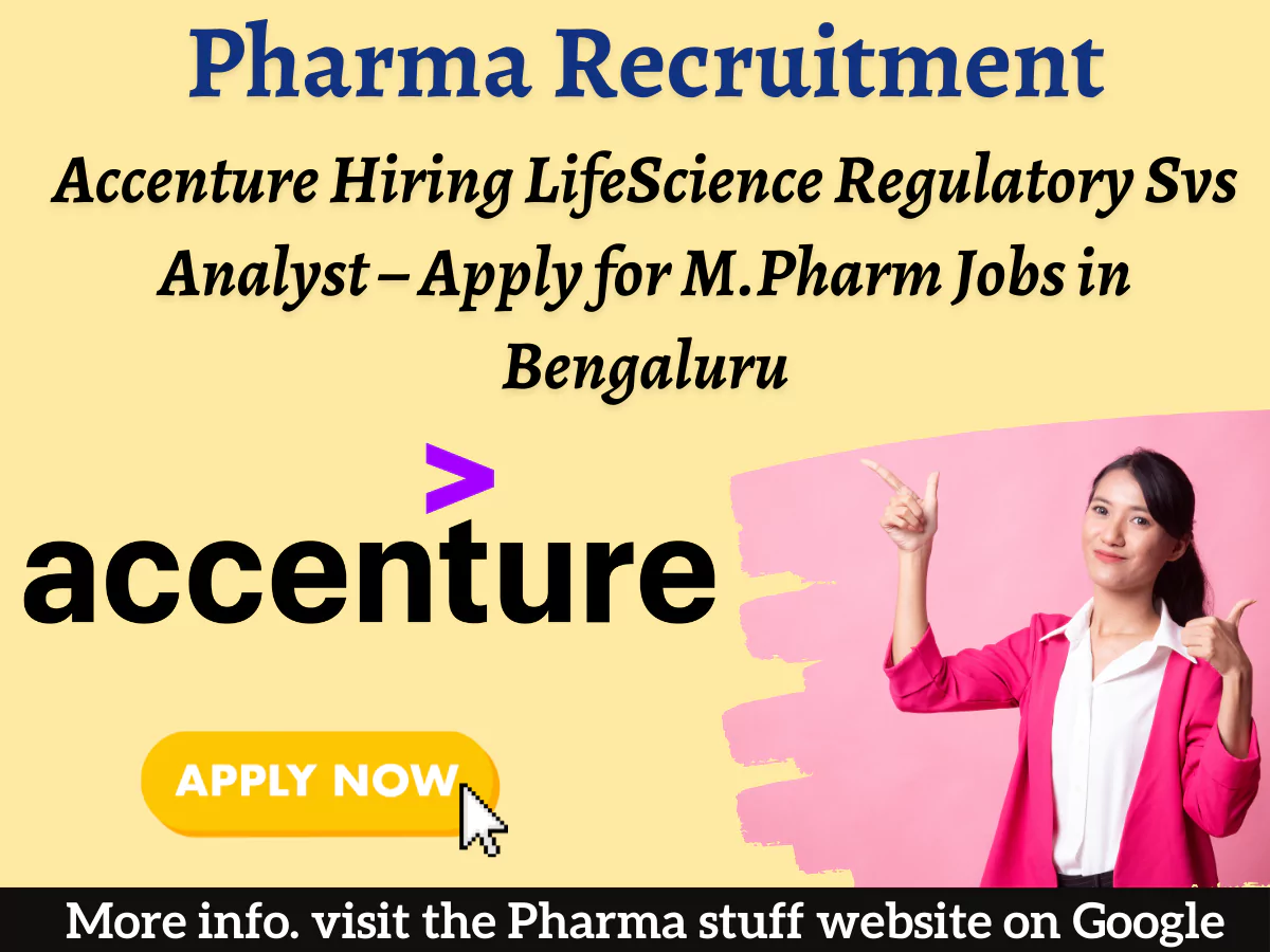 Accenture Hiring LifeScience Regulatory Svs Analyst – Apply for M.Pharm Jobs in Bengaluru