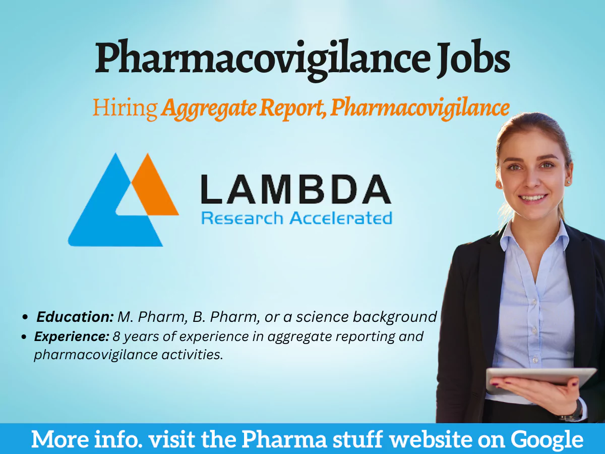 Aggregate Report, Pharmacovigilance Hiring at Lambda Therapeutic Research