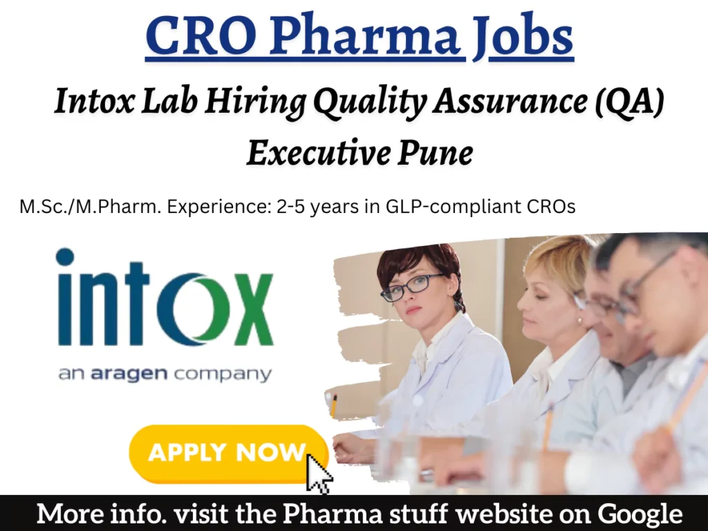 Intox Lab CRO Hiring Quality Assurance (QA) Executive Pune 1 Intox Lab CRO Hiring Quality Assurance (QA) Executive Pune