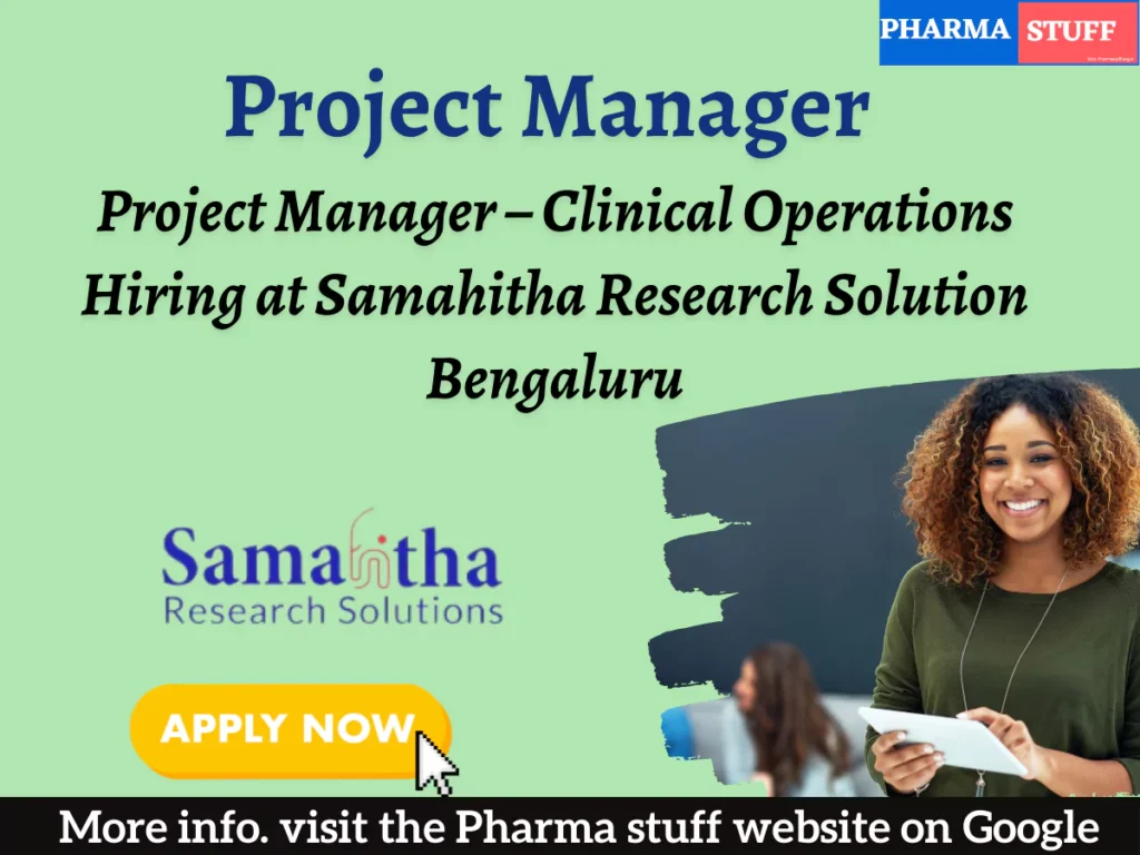 Project Manager – Clinical Operations Hiring at Samahitha Research Solution 1 Project Manager – Clinical Operations Hiring at Samahitha Research Solution