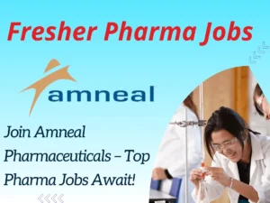 Amneal Pharma Fresher Apprentice Opportunity - B Pharm, MSc (Analytical Chemistry)