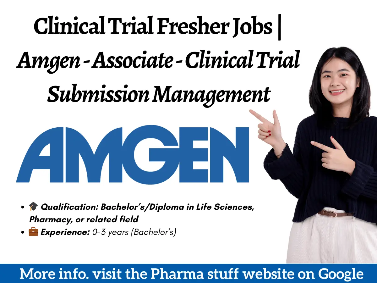 Clinical Trial Fresher Jobs | Amgen – Associate – Clinical Trial Submission Management