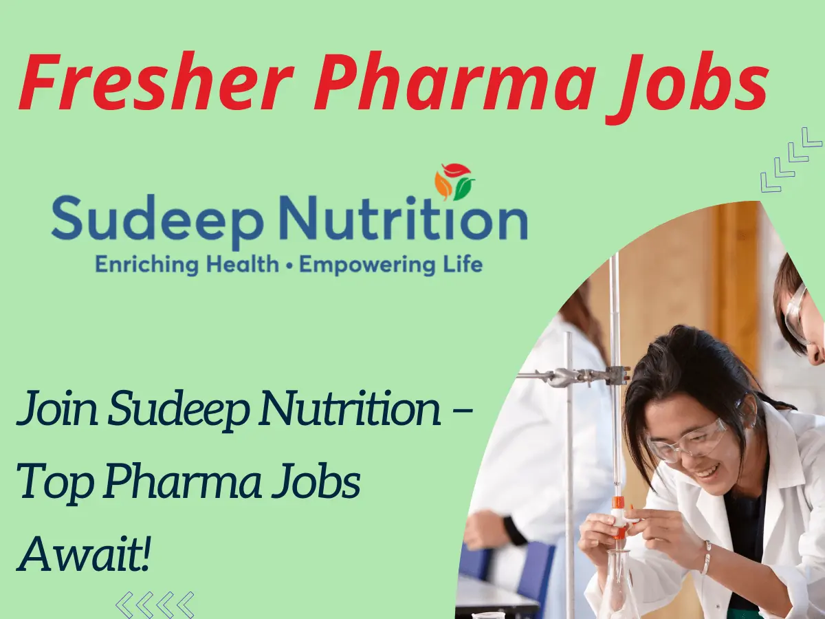 Fresher Pharma Jobs in Sudeep Nutrition – QA & QC Openings in Vadodara