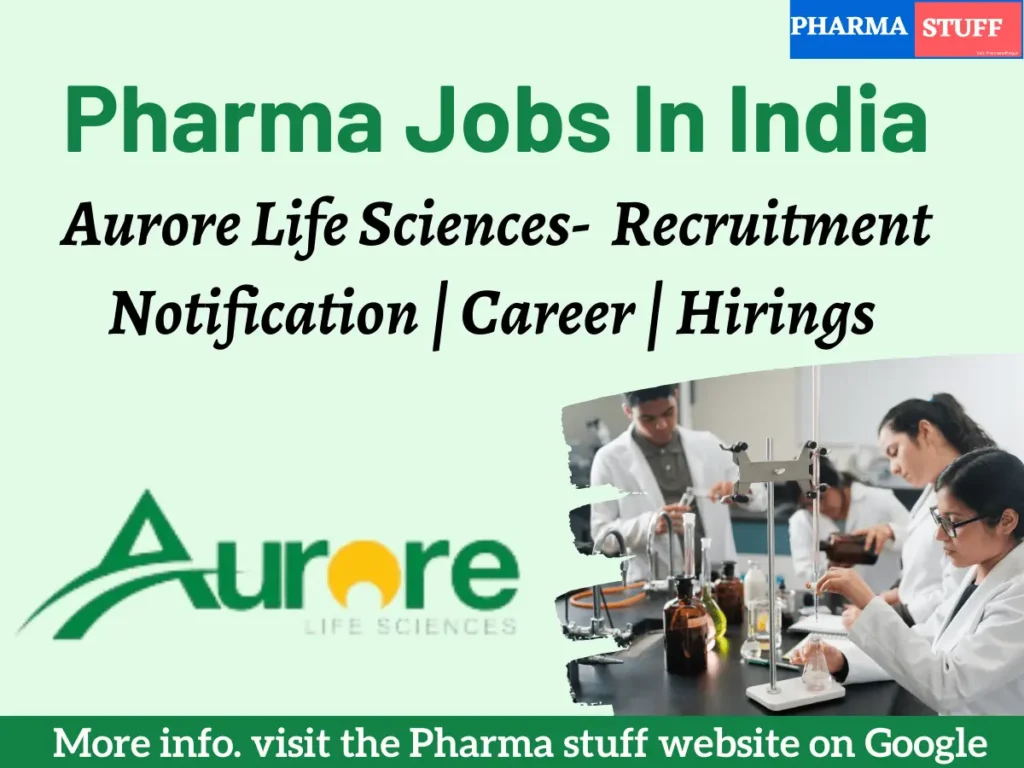 Pharma Jobs In India Aurore Life Sciences- Recruitment Notification | Career | Hirings