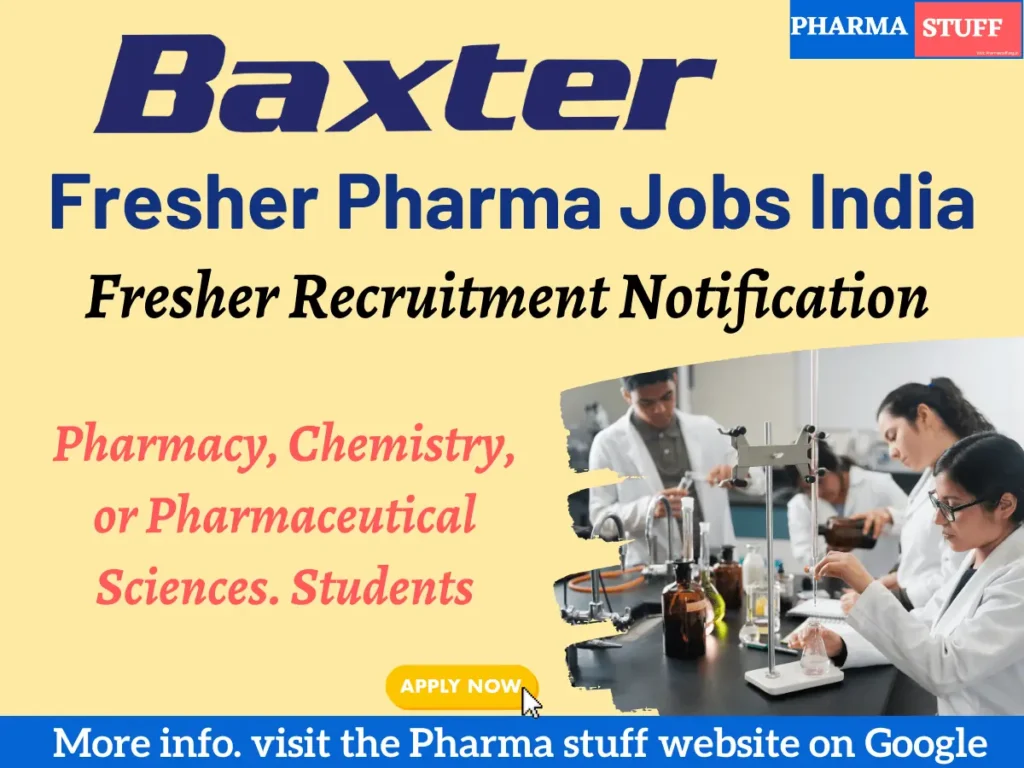 Pharma, Science, Chemistry Fresher Hiring at Baxter Pharmaceuticals | Graduate Trainee Roles in Ahmedabad