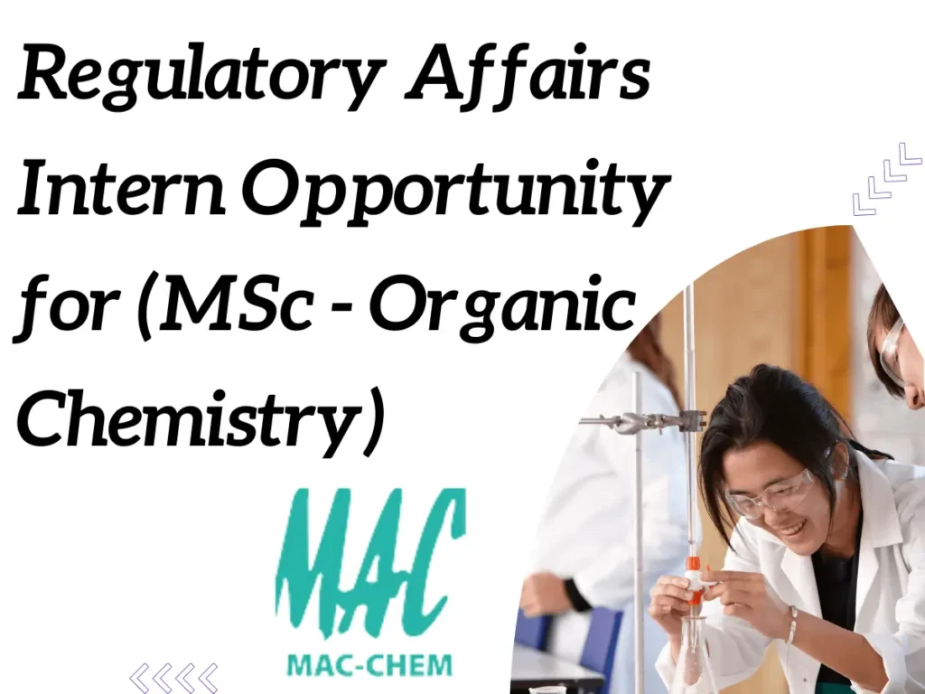 Regulatory Affairs Intern Opportunity for MSc Organic Chemistry - MAC-CHEM, Mumbai