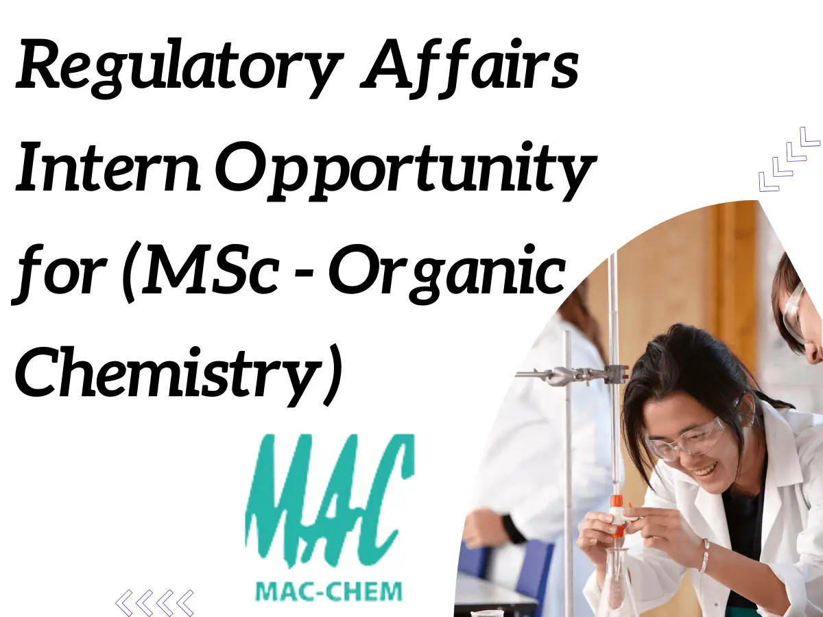 Regulatory Affairs Intern Opportunity for MSc Organic Chemistry – MAC-CHEM, Mumbai