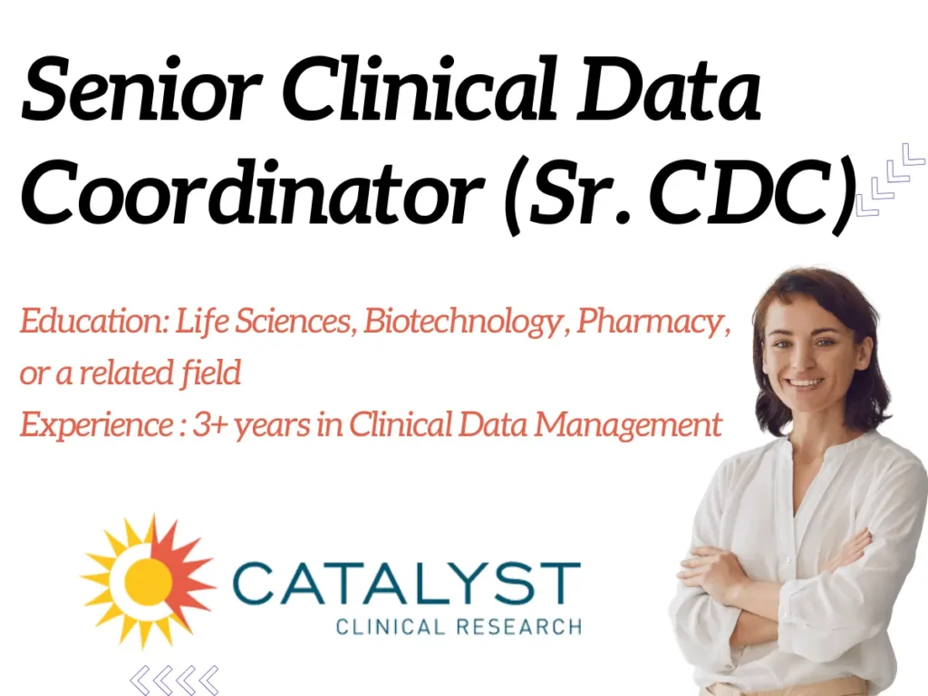 Senior Clinical Data Coordinator (Sr. CDC) Hiring at Catalyst Clinical Research