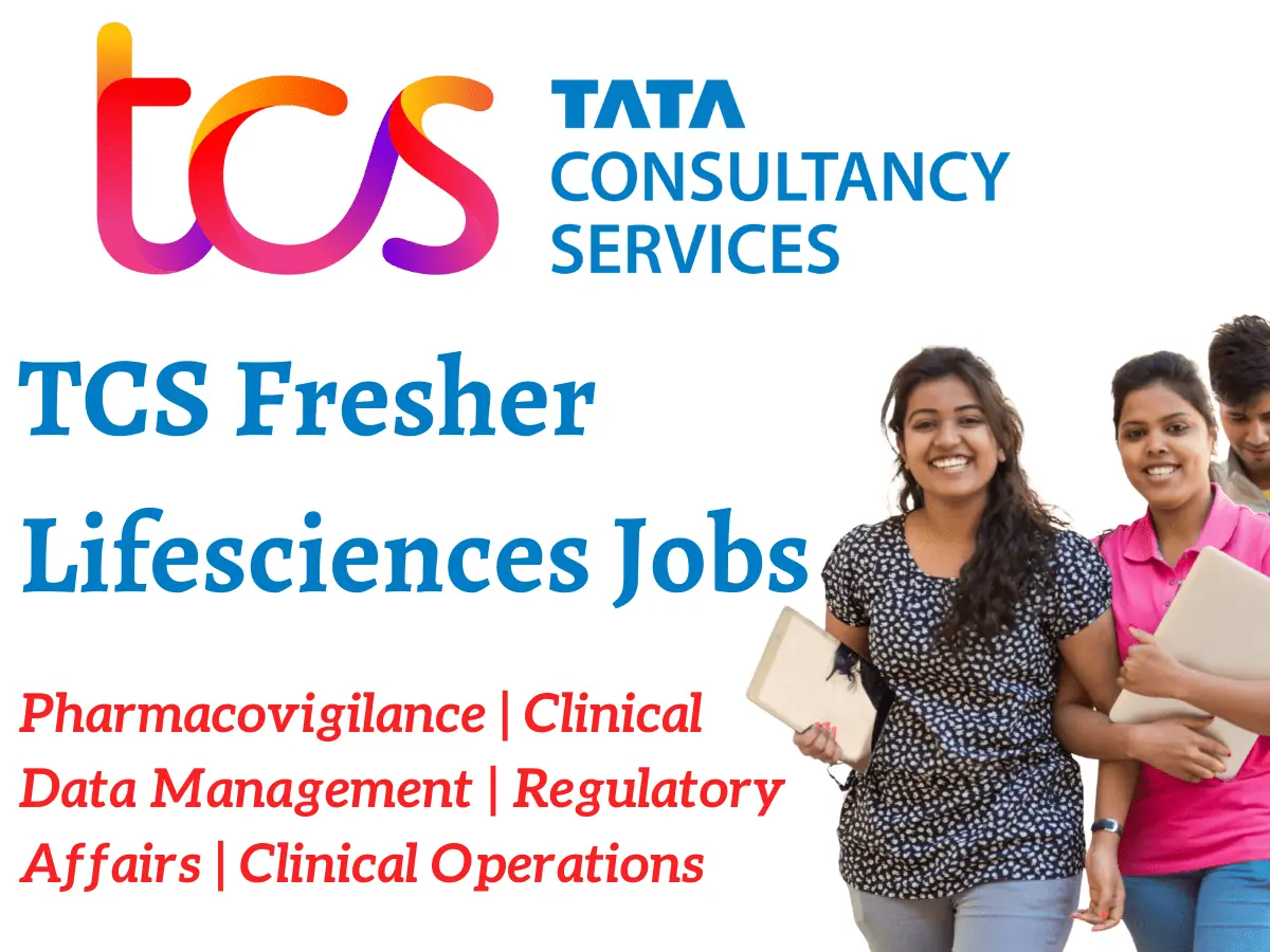 TCS Fresher Jobs – Pharmacovigilance, Clinical Data, Regulatory, Clinical Operations