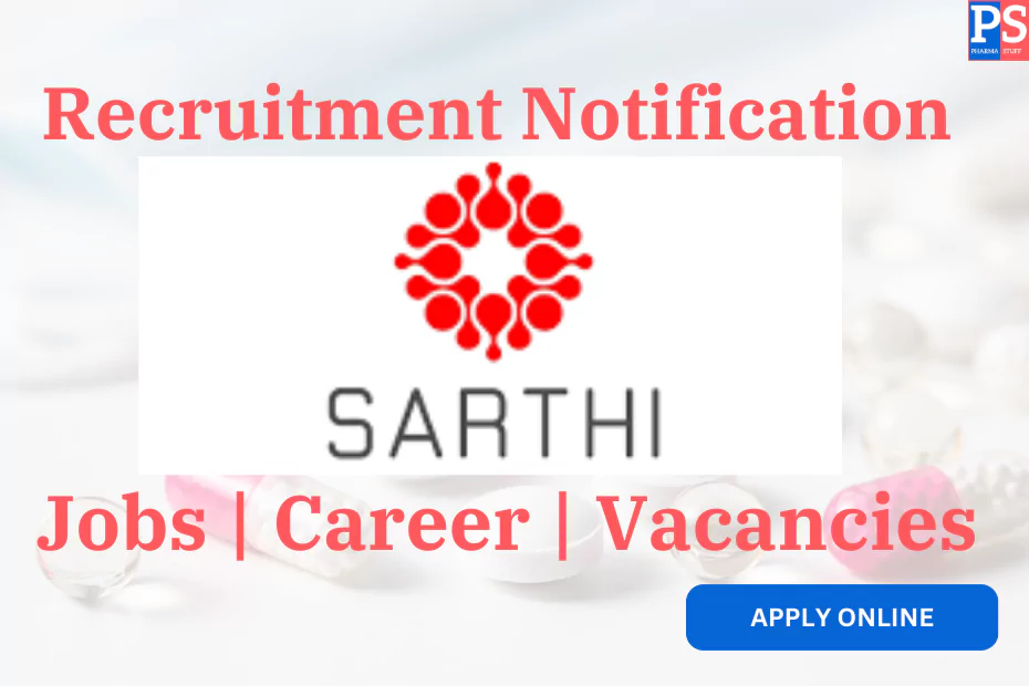 Sarthi Pharma Hiring for QA, Production & Import Export roles