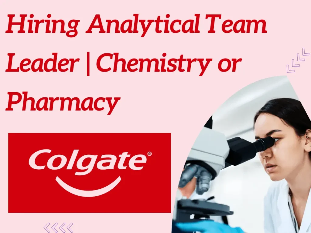 Colgate Hiring Analytical Team Leader | Chemistry or Pharmacy | Ahmedabad