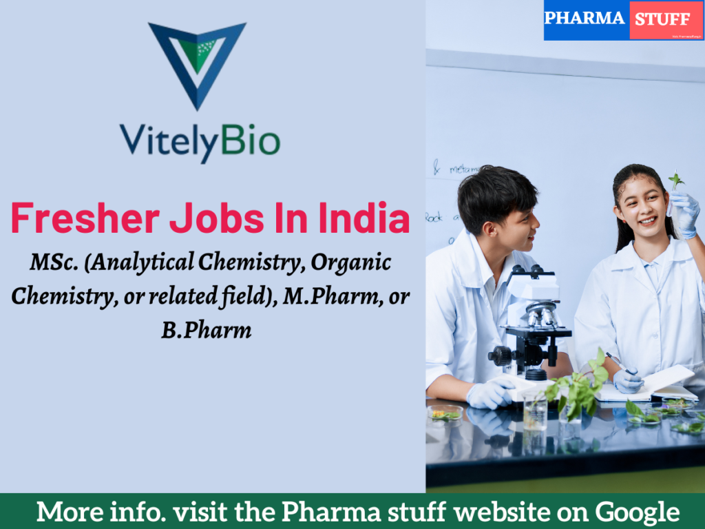 Analyst - Fresher Role at VitelyBio 1 Fresher Hiring MSc, M Pharm, or B Pharm - Analyst VitelyBio | Ahmedabad