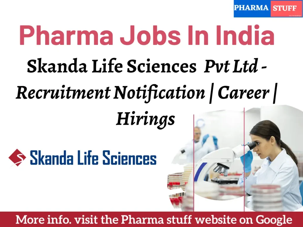 Pharma Jobs In India Skanda Life Sciences Pvt Ltd- Recruitment Notification | Career | Hirings