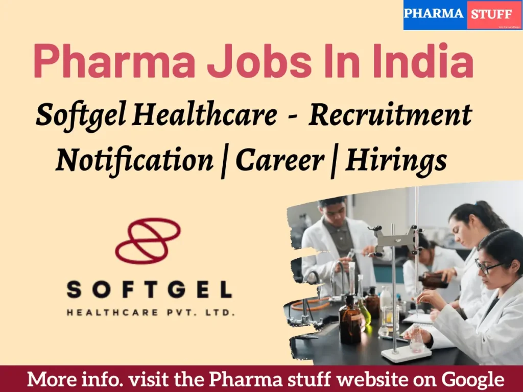 Pharma Jobs In India Softgel Healthcare Pvt Ltd- Recruitment Notification | Career | Hirings