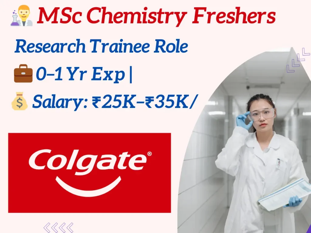 MSc Chemistry Freshers Wanted Research Trainee Role at Colgate-Palmolive 1 M.Sc Chemistry Freshers Wanted: Research Trainee Role at Colgate-Palmolive Mumbai