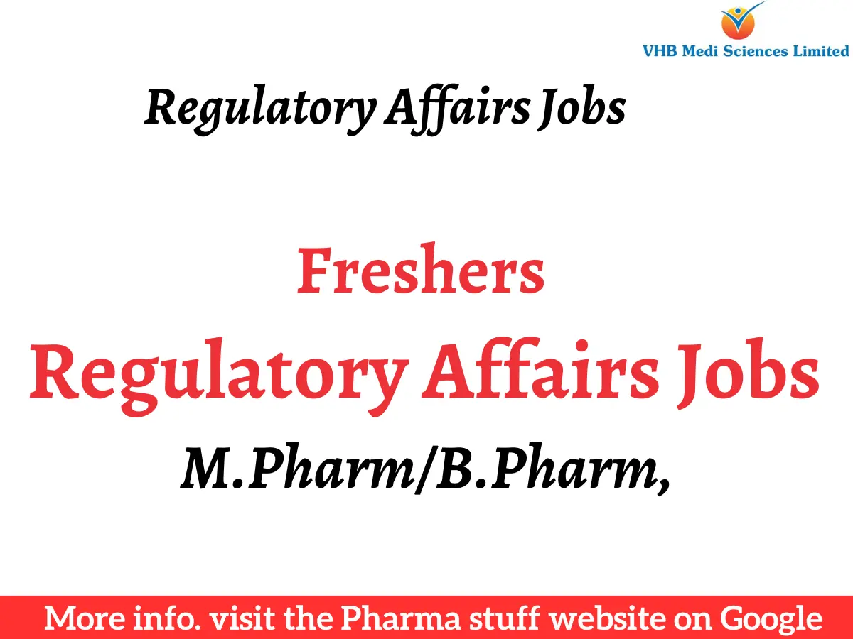 Fresher Regulatory Affairs Job for M Pharm, B Pharm - VHB Medisciences 2 Regulatory Affairs Job for M.Pharm/B.Pharm Freshers - VHB Medisciences