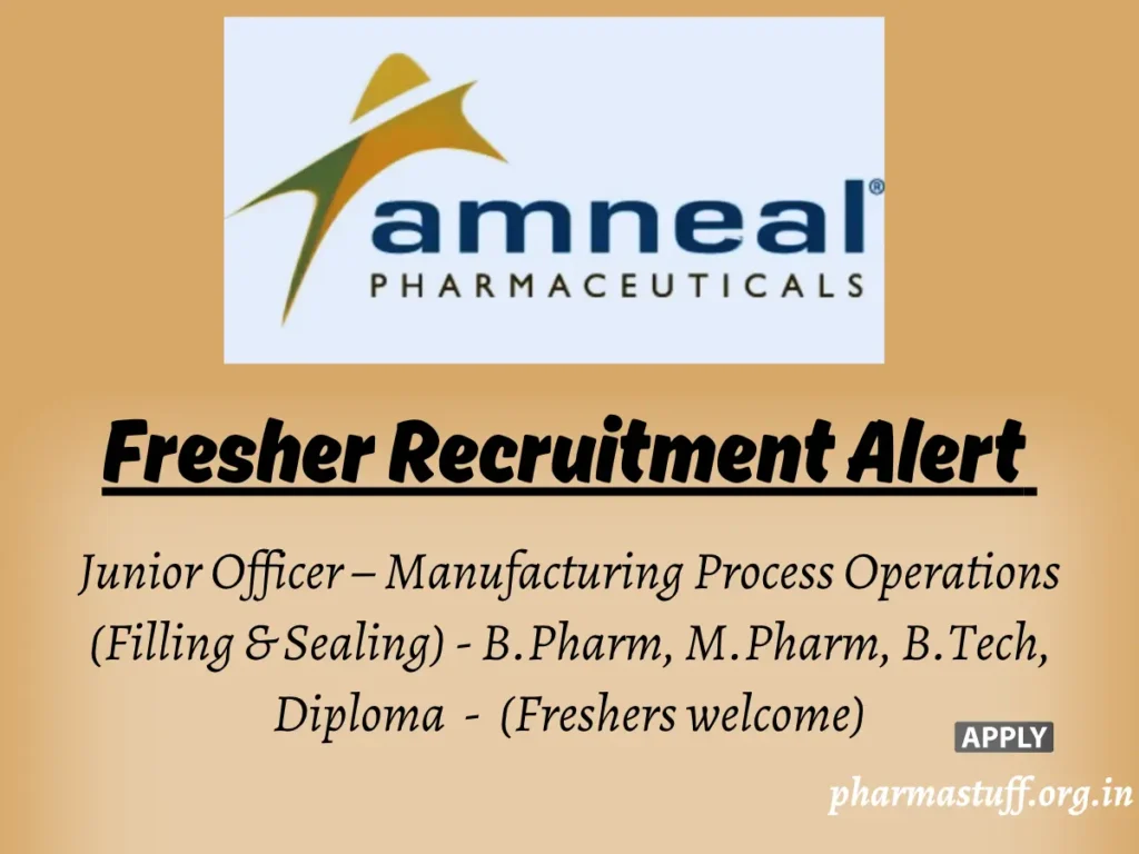Amneal Pharma Hiring for Junior Officer – Manufacturing Process Operations (Filling & Sealing) 1 Amneal Pharma Hiring for Junior Officer – Manufacturing Process Operations (Filling & Sealing)