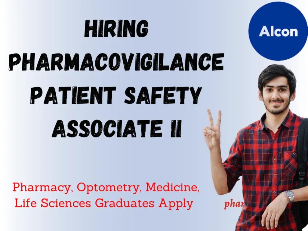 Alcon Hiring Pharmacovigilance Patient Safety Associate II 1 Alcon Hiring Pharmacovigilance Patient Safety Associate II