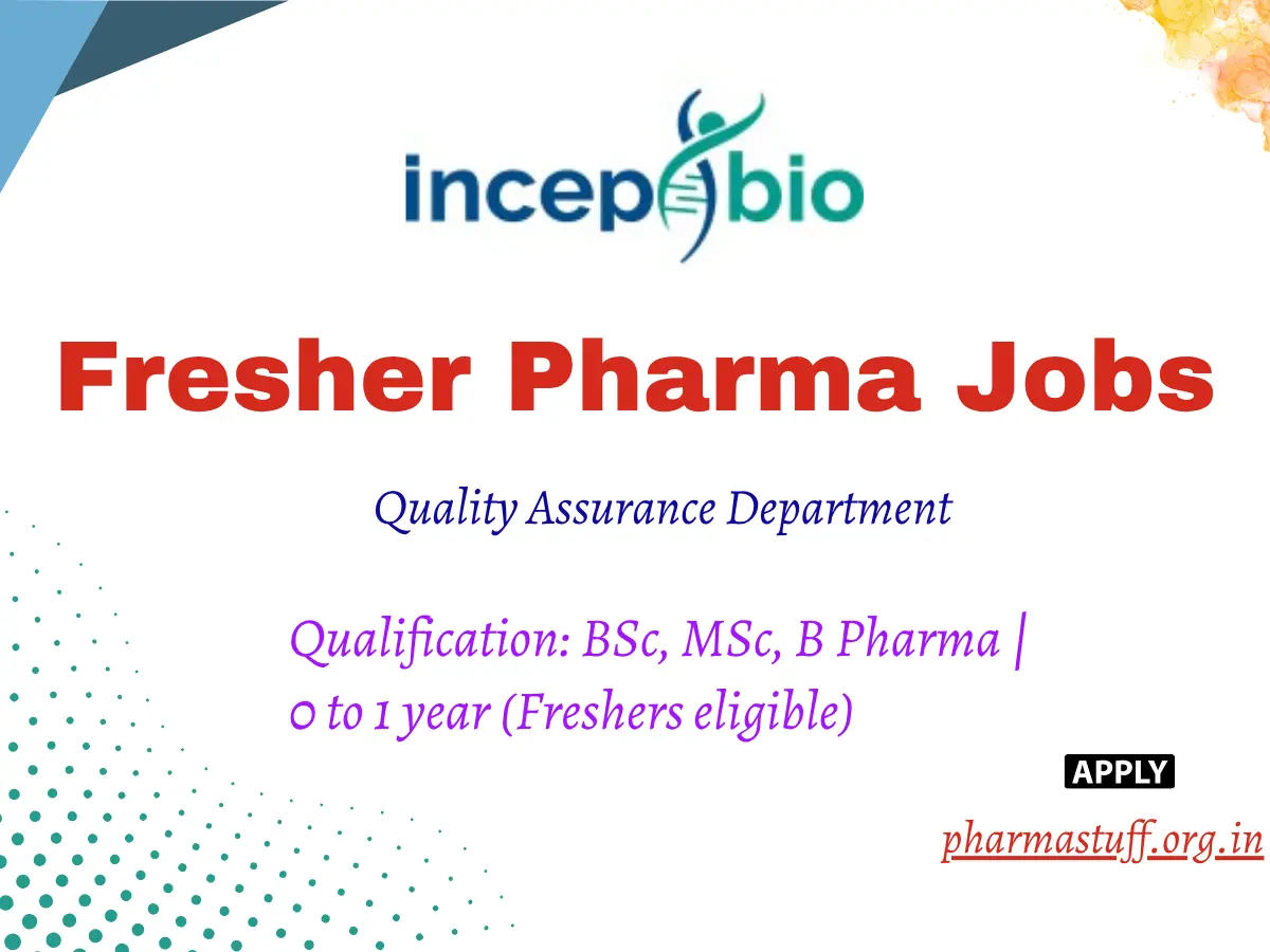 Associate QA Jobs for BSc, MSc, B Pharma Freshers | Incepbio Bangalore Vacancy 2025