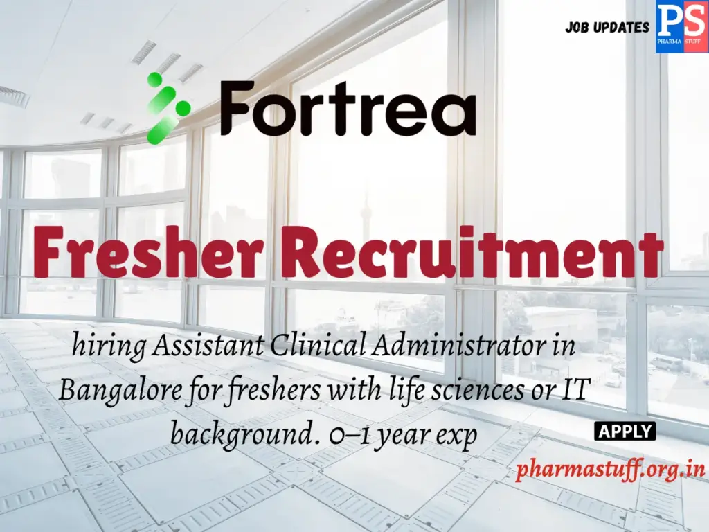 Fortrea Freshers Recruitment - Clinical Administrator Assistant for Life Sciences 1 Fortrea Freshers Recruitment - Clinical Administrator Assistant for Life Sciences