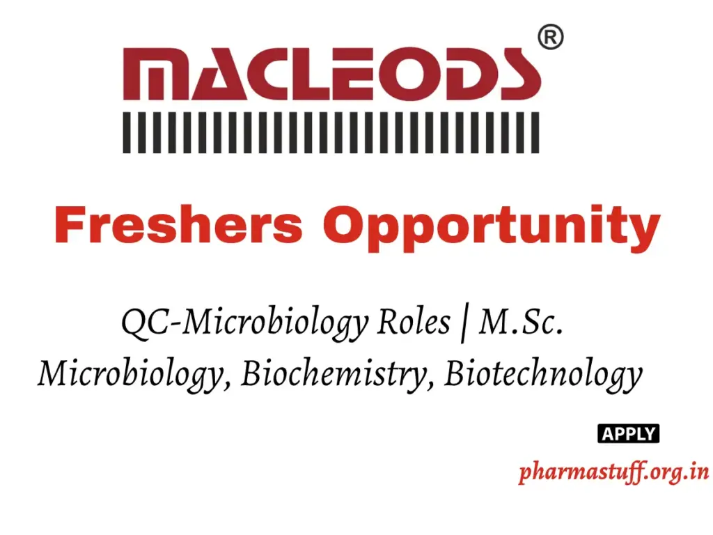 Freshers Opportunity at Macleods Pharma | QC-Microbiology Roles | M.Sc. Microbiology, Biochemistry, Biotechnology 1 Freshers Opportunity at Macleods Pharma | QC-Microbiology Roles | M.Sc. Microbiology, Biochemistry, Biotechnology