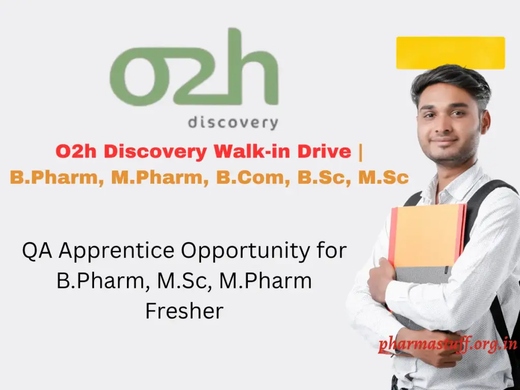 O2h Discovery Walk-in Drive | Multiple Vacancies | B Pharm, M Pharm, BCom, BSc, MSc 1 O2h Discovery Walk-in Drive | Multiple Vacancies | B Pharm, M Pharm, BCom, BSc, MSc