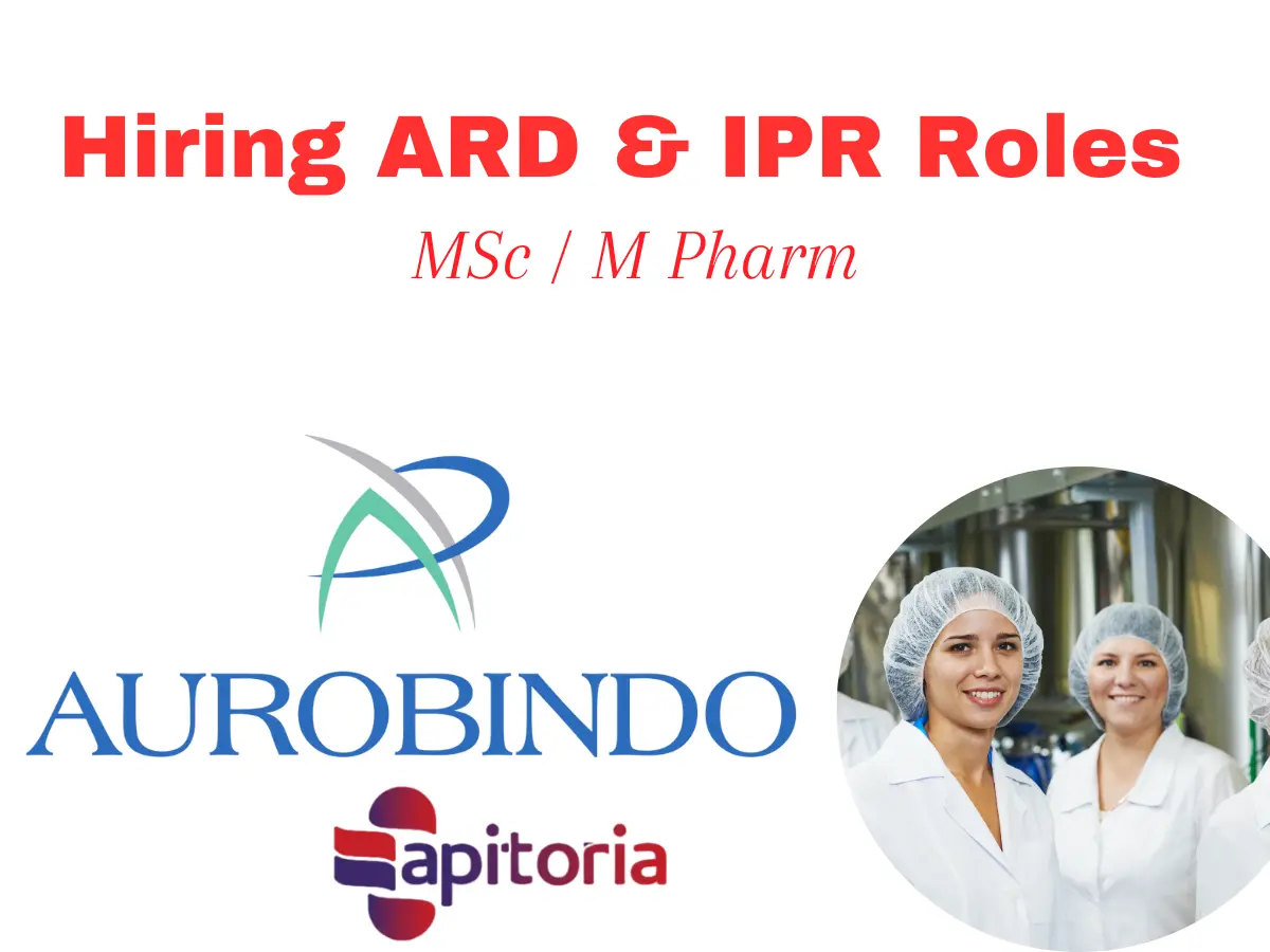 Apitoria Pharma (Aurobindo Group) Hiring for ARD & IPR Roles 3 Apitoria Pharma (Aurobindo Group) Hiring for ARD & IPR Roles